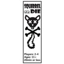 Squirrel or Die (EN)
