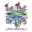 The Isle of Cats: Late Arrivals (EN)