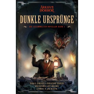 Arkham Horror Kartenspiel: Dunkle Ursprünge - Die gesammelten Novellen Band 1 (Collector’s Edition) (DE)