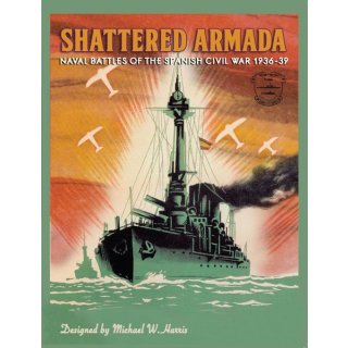 Shattered Armada: Naval Battles of the Spanish Civil War 1936-39 (EN)