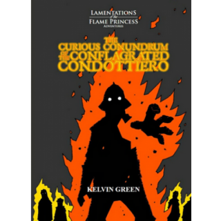 Lamentations of the Flame Princess RPG: The Curious Conundrum of the Conflagrated Condottiero (EN)
