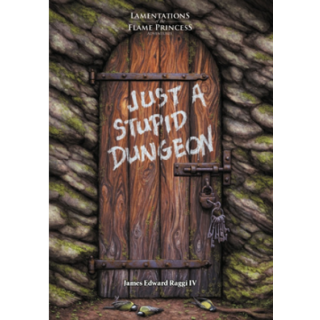 Lamentations of the Flame Princess RPG: Just a Stupid Dungeon (EN)