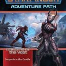 Starfinder RPG: Adventure Path - Serpents in the Cradle...