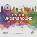 On the Underground: London/Berlin (DE/EN)