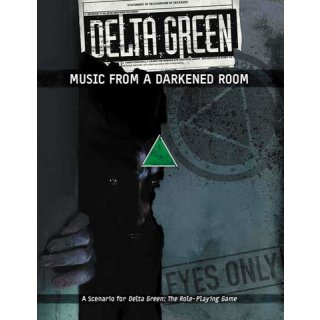 Delta Green RPG: Music from an darkened Room (EN)