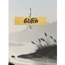 Glitch: A Story of the Not RPG (EN)