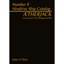 Aetherjacks: Almanac Number 8 - Hexdrive Ship Catalog (EN)