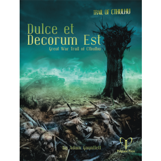 The Trail of Cthulhu RPG: Dulce et Decorum Est (EN)