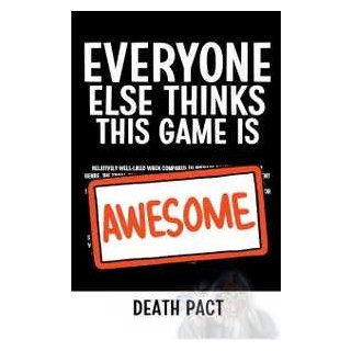 Everyone Else Thinks This Game Is Awesome: Death Pact (EN)