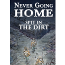 Never Going Home RPG Spit in the Dirt (EN)