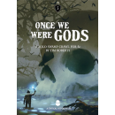 Once We Were Gods Deluxe Edition 5E (EN)