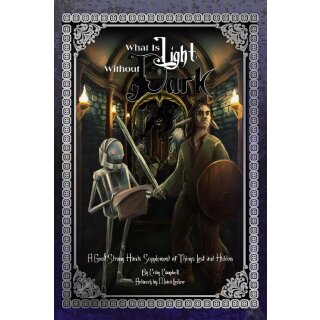 Good Strong Hands RPG: What is Light Without Dark (EN)