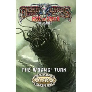 Savage Worlds: Deadlands Hell on Earth Reloaded - The Worms Turn Softcover (EN)