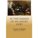 At the Hands of an Angry God: a Game of Utopias Reprint (EN)