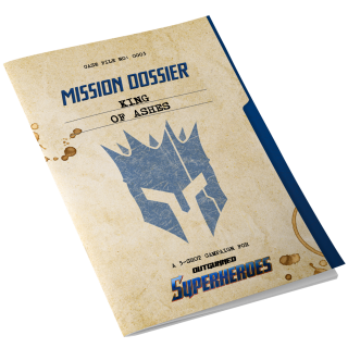 Outgunned Superheroes RPG: Mission Dossier King of Ashes (EN)