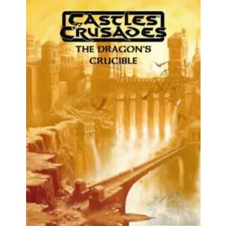 Castles and Crusades RPG: The Dragons Crucible (EN)